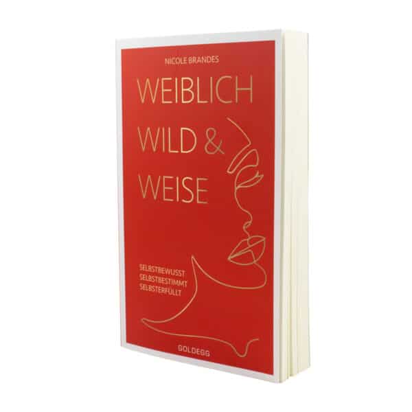 Weiblich, Wild & Weise